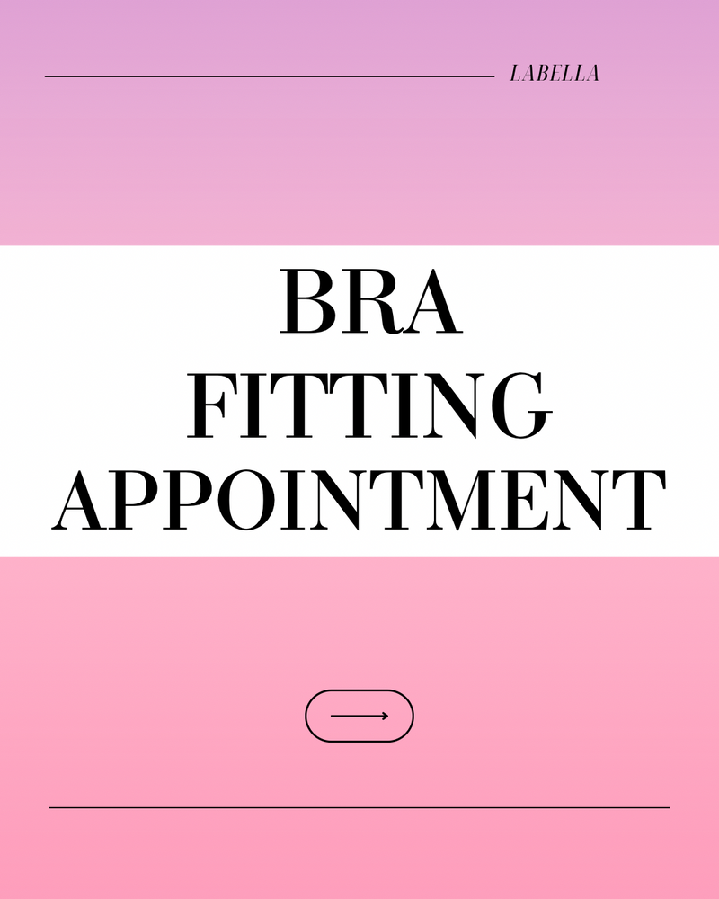 LaBella Intimates & Boutique-Bra Fitting - New Customers